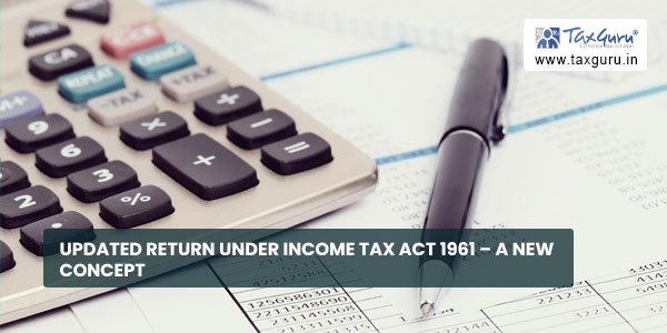 Updated Return under Income Tax Act 1961 - A new concept