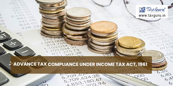 Advance Tax Compliance under Income Tax Act, 1961