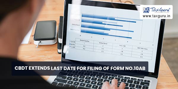 CBDT extends last date for filing of Form No.10AB