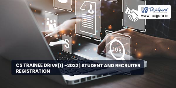 CS Trainee Drive(I) -2022 Student and Recruiter Registration