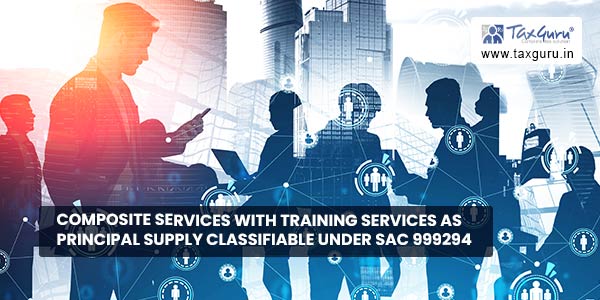 Composite services with training services as principal supply classifiable under SAC 999294