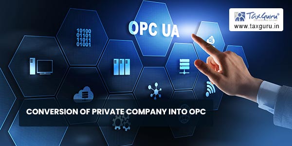 Conversion of Private Company into OPC