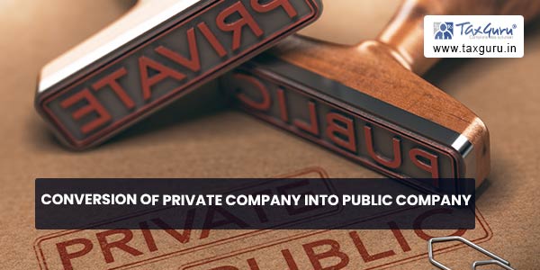 Conversion of Private Company into Public Company