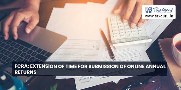 FCRA: Extension of Time for Submission of online Annual Returns
