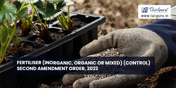 Fertiliser (Inorganic, Organic or Mixed) (Control) Second Amendment Order, 2022