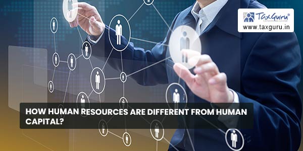 How Human Resources Are Different From Human Capital?