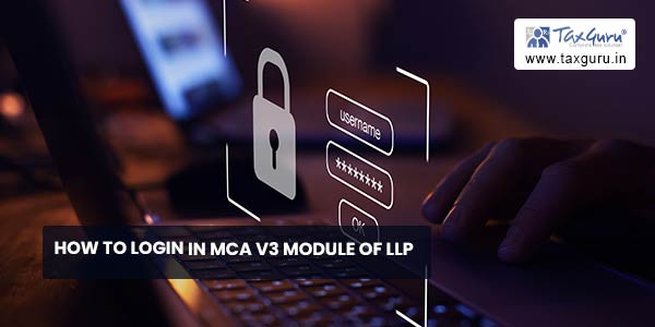 How to login in MCA V3 module of LLP