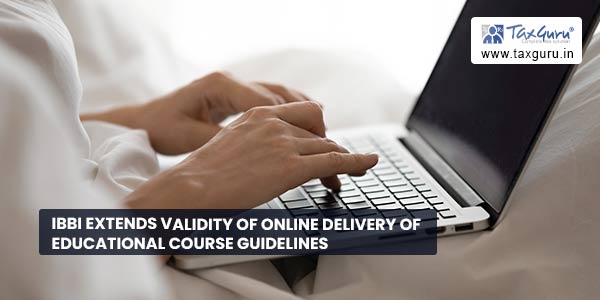 IBBI extends validity of Online Delivery of Educational Course Guidelines