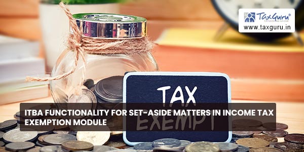 ITBA Functionality for Set-Aside Matters in Income Tax Exemption Module