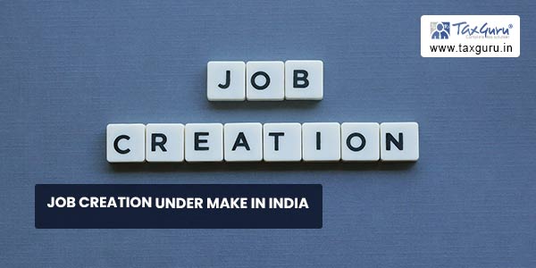 Job Creation Under Make In India