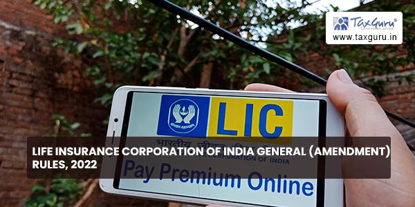 Life Insurance Corporation of India General (Amendment) Rules, 2022