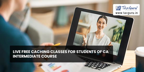 Live free Caching Classes for Students of CA Intermediate Course