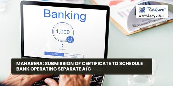 MahaRERA Submission of Certificate to Schedule bank operating separate Ac
