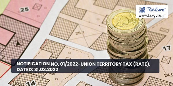 Notification No. 01-2022-Union Territory Tax (Rate), Dated 31.03.2022
