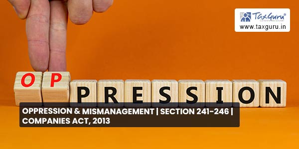 Oppression Mismanagement Section 241 246 Companies Act 2013