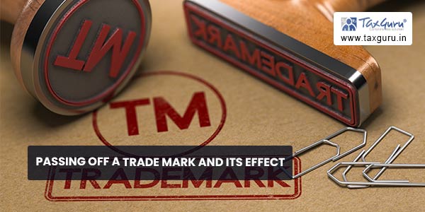 Passing Off A Trade Mark and its Effect