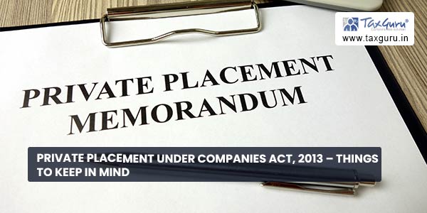 Private Placement under Companies Act, 2013 – Things to keep in Mind