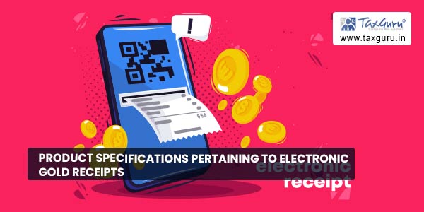 Product specifications pertaining to Electronic Gold Receipts