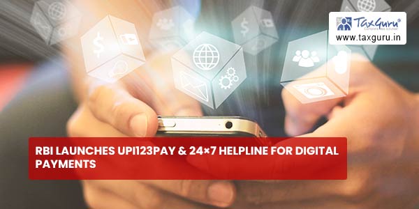 RBI launches UPI123pay & 24x7 Helpline for Digital Payments