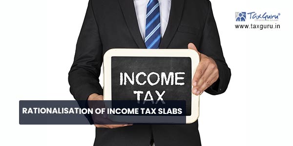 Rationalisation of Income Tax Slabs