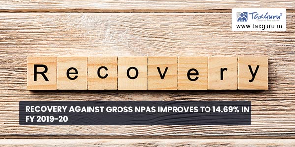 Recovery against Gross NPAs improves to 14.69% in FY 2019-20