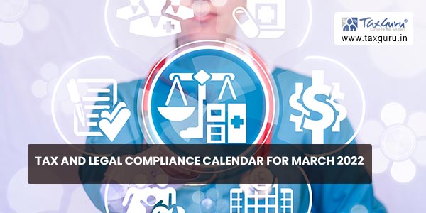 Tax and Legal Compliance Calendar for March 2022