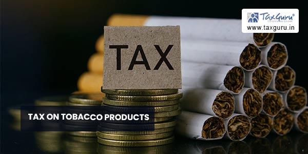 Tax on Tobacco Products