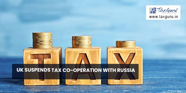 UK Suspends Tax Co-Operation With RussiaUK Suspends Tax Co-Operation With Russia