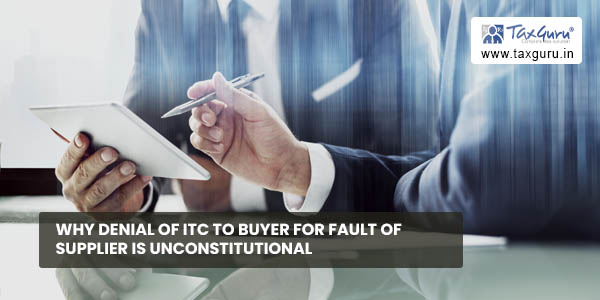 Why Denial of ITC to buyer for fault of supplier is unconstitutional