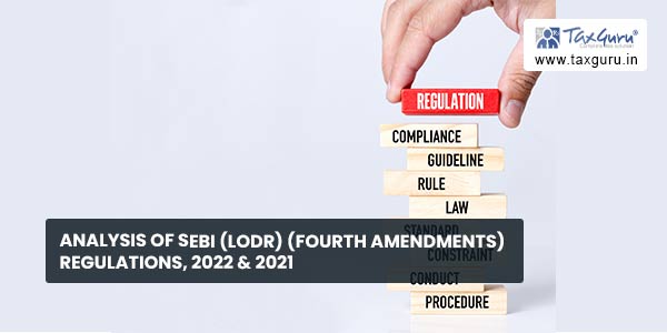 Analysis of SEBI (LODR) (Fourth Amendments) Regulations, 2022 & 2021