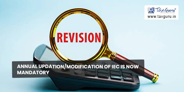 Annual updation-modification of IEC is now mandatoryv