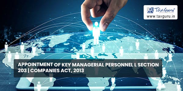 Appointment of key managerial personnel l Section 203 Companies Act, 2013