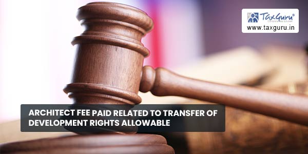 Architect Fee Paid related to Transfer of Development Rights Allowable