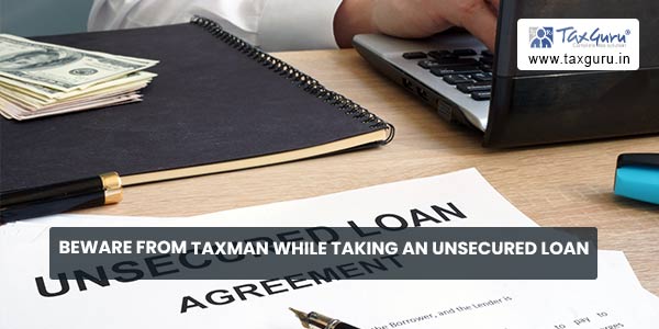 Beware from Taxman while taking an unsecured loan