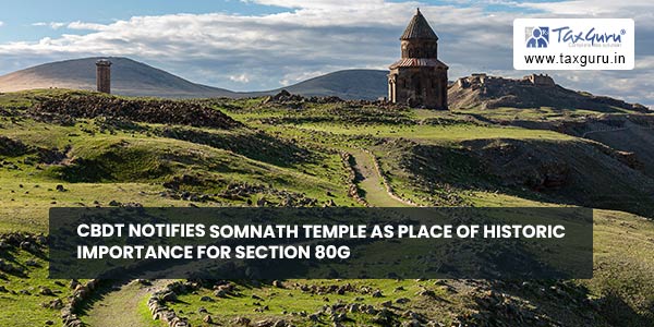 CBDT notifies Somnath Temple as place of historic importance for Section 80G