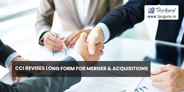 CCI Revises Long Form for Merger & Acquisitions