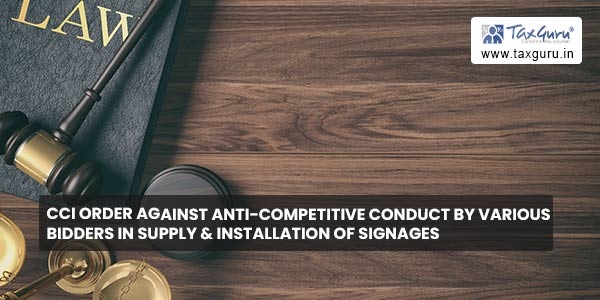 CCI order against anti-competitive conduct by various bidders in supply & installation of signages