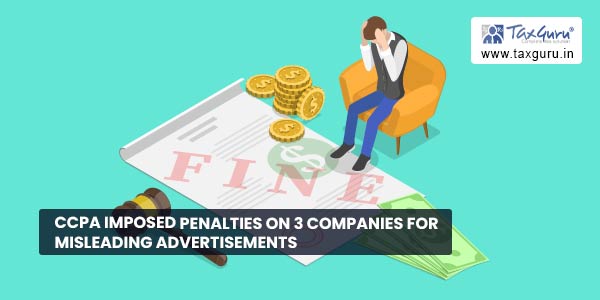 CCPA imposed penalties on 3 companies for misleading advertisements