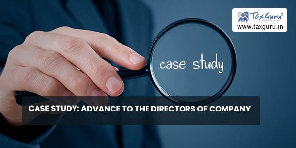 Case Study Advance to The Directors of Company