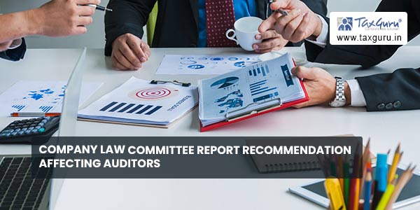 Company Law Committee Report Recommendation affecting Auditors