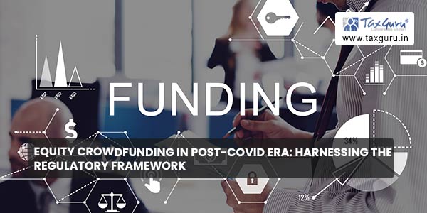 Equity Crowdfunding in Post-Covid Era Harnessing the Regulatory Framework