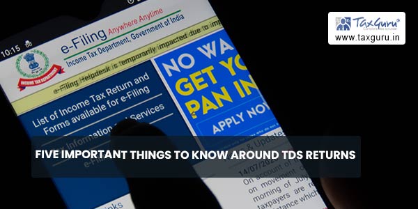 Five important things to know around TDS Returns