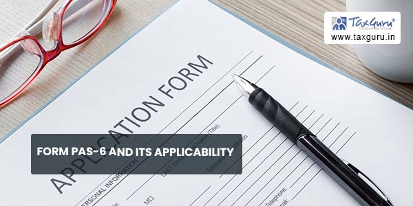 Form PAS-6 and Its Applicability