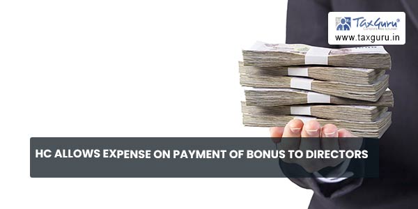 HC allows expense on payment of bonus to Directors