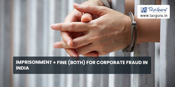 Imprisonment-+-Fine-(both)-for-Corporate-Fraud-in-India