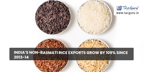 India’s Non-basmati rice exports grow by 109% since 2013-14