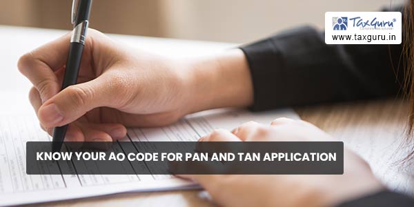 Know Your AO Code for PAN and TAN ApplicationKnow Your AO Code for PAN and TAN Application