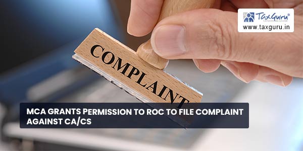 MCA grants permission to ROC to file complaint against CA/CS