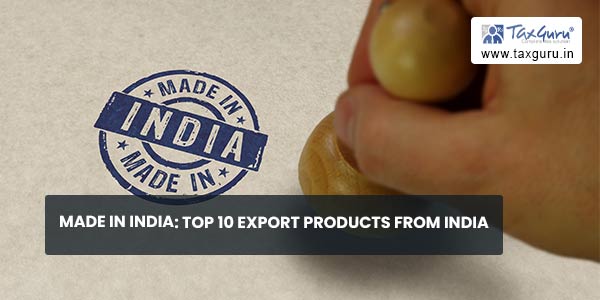 Made in India Top 10 export products from India