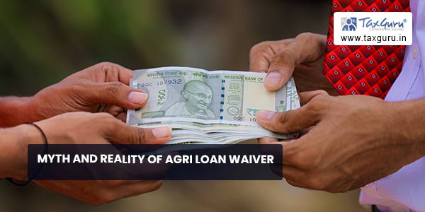 Myth and Reality of Agri Loan Waiver